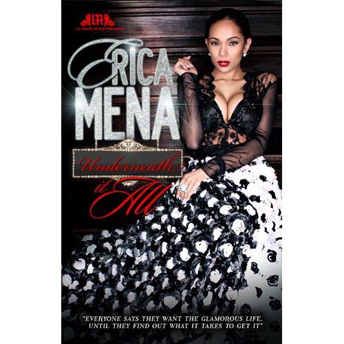 Erica Mena @IAm_EricaMena - Debut Autobiography "Underneath It All" - Available on Amazon